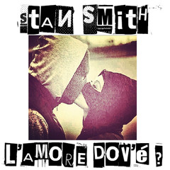 Stan Smith - L'amore dov'è (2012)