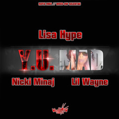 Lisa Hype ft Nicki Minaj ft Lil Wayne [ YU-MAD-REFIX-RMX] By Weed-ow Selektah