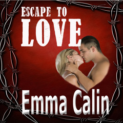 Escape to Love - By Emma Calin. Audiobook Excerpt