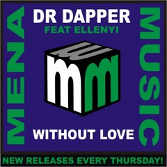 Dr dapper feat ellenyi - without love -CLIP edit (menamusic.com)