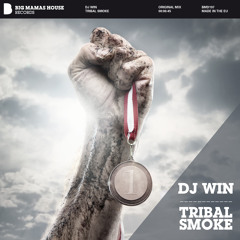 DJ WIN-Tribal Smoke[Out now on Beatport][BIG MAMA'S HOUSE RECORDS]