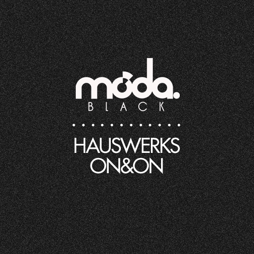 Hauswerks - On & On [Moda Black] (Free Download)