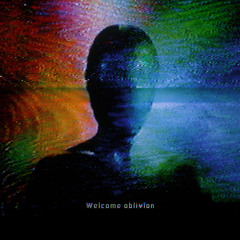 Welcome oblivion (2013)