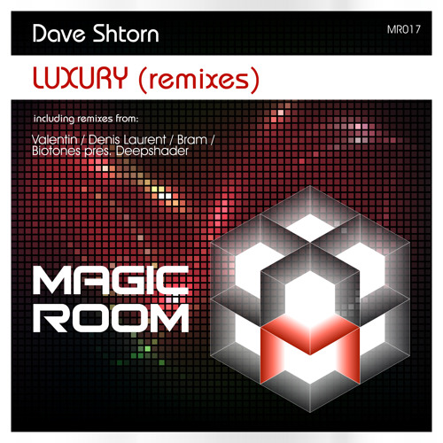 Dave Shtorn - Luxury (Valentin Remix) // Magic Room [MR017]