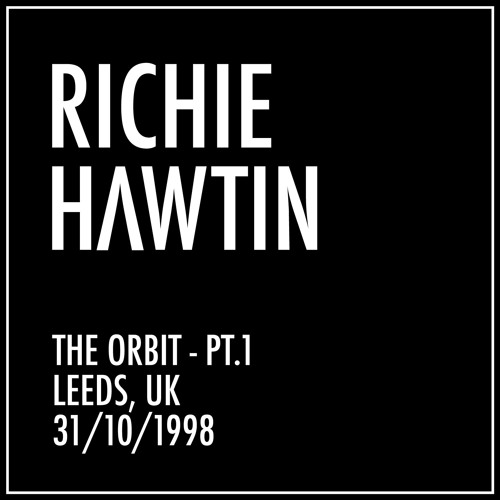 Richie Hawtin: The Orbit - Pt. 1 of 2, Leeds, UK (31/10/1998)