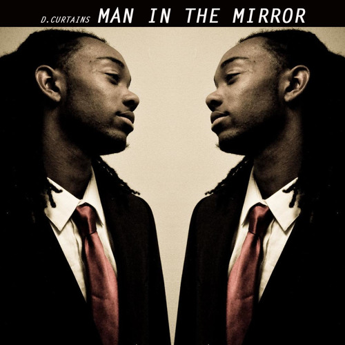 D.Curtains - Man In The Mirror (Prod. by Antman)
