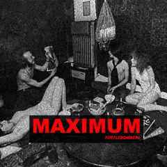 Turtle Bombers - Maximum ( Original Mix )