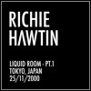 Richie Hawtin: Liquid Room - Pt. 1 of 2, Tokyo, Japan (25/11/2000) DJ mix artwork - Electronic music tracklist cover image