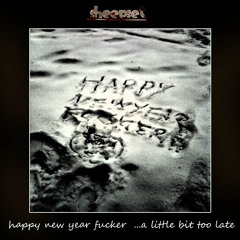 happy new year fucker *** FREE EP "happy new year fucker..a bit too late" ***