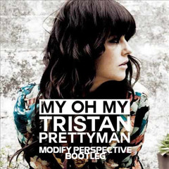 Tristan Prettyman - My Oh My (Modify Perspective Remix) [BOOTLEG]