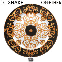 Dj Snake - Together