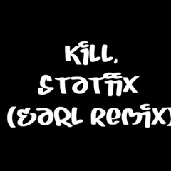 Kill