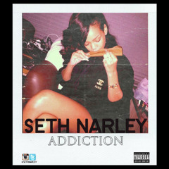 Seth Narley - Addiction (prod. by Friday Tha 13th)