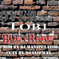 Over, Tob1, BusyBars