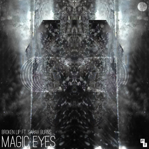 Broken Lip feat. Sarah Burns - Magic Eyes (Forward Thinking Sounds)