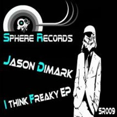 [OUT NOW]Jason Dimark - I Think Freaky EP