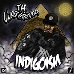 The Underachievers - #INDIGOISM - 6th Sense prod by The Entreproducers