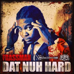 Frassman-Dat Nuh Hard Fi Do