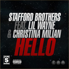 Stafford Brothers Ft. Lil Wayne & Christina Milan - Hello (Will Sparks Remix) [CHM Records] OUT NOW!