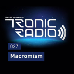 Tronic Podcast 027 with Macromism