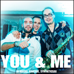 DJ Macro feat. Kantare & Syntheticsax - You & Me (DJ Groover & DJ Conte Remix)