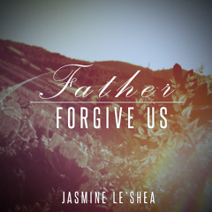 Father Forgive Us