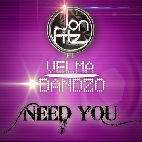 Jon Fitz Ft Velma Dandzo "Need you" (Preview)