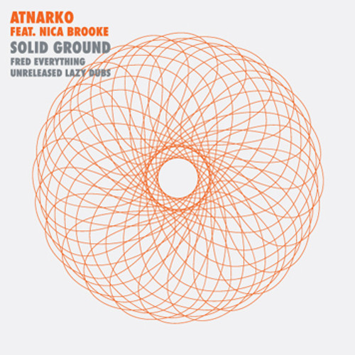 Atnarko feat Nica Brooke-Solid Ground (Fred Everything Lazy Dub)