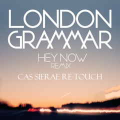 London Grammar - Hey Now (Cas Sierae Bootleg)