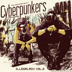 CYBERPUNKERS Illegalmix Vol.2 - FREE DOWNLOAD