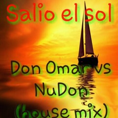 Nu Don Omar salio el sol (house mix)