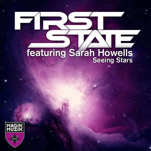 First State ft. Sarah Howells - Seeing Stars (Exclusive Preview)