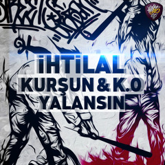 İhtilal feat. Kurşun & K.O. - Yalansın - www.hithopmagazine.com