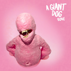 A Giant Dog - Teasin' Ass Bitch