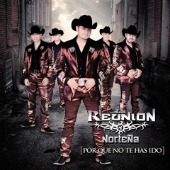 La Reunion Norteña-Te mueres por volver-(Preview)