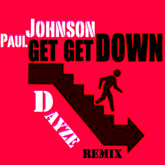 Paul Johnson - Get Get Down (Dayze remix)
