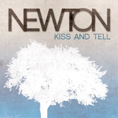 NEWTON - KISS AND TELL (single)