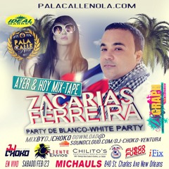 AYER Y HOY ZACARIA FERREIRA BY DJ CHOKO VENTURA