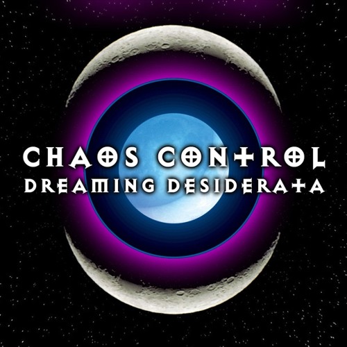 Chaos Control - Dreaming Desiderata [OUT NOW on Beatport!]