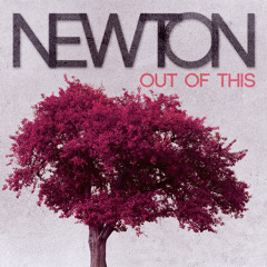 NEWTON - OUT OF THIS
