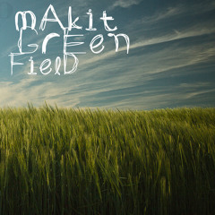 makit - Green Field (Original)
