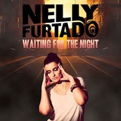 Nelly Furtado - Waiting For The Night (DJ Stolen Extended)