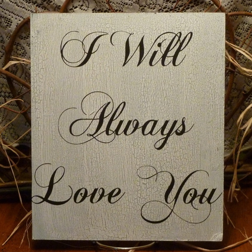 Always love you. I will love you. надпись i will always love you. I will love you. I love you so текст.