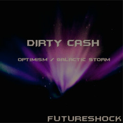 Dirty Cash - Galactic Storm
