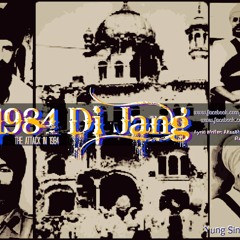 1984 Di Jang-Punjabi - Rap: Yung-Singh + Lyrics: Akaal Roop Singh Babbar