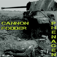 Phenagen - "Cannon Fodder"