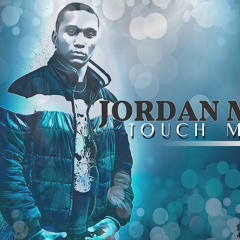 Jordan M - Touch me