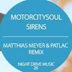 Motorcitysoul-Sirens Matthias Meyer Patlac Remix