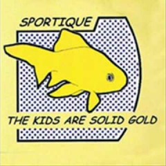 Sportique - 'The Kids Are Solid Gold ' ('98)