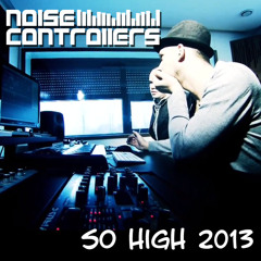 Noisecontrollers - So High 2013 (HQ Preview)